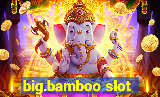 big.bamboo slot