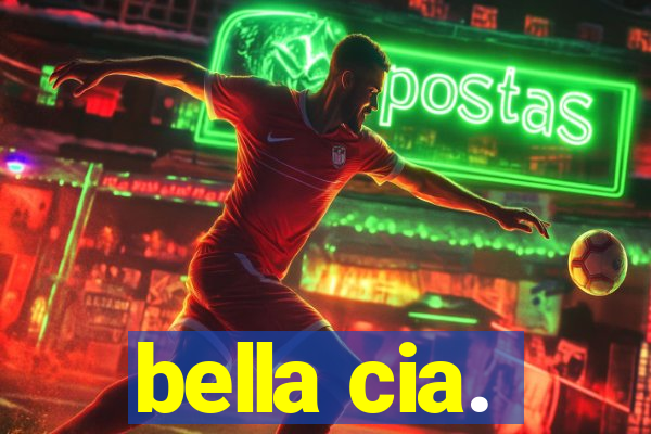 bella cia.