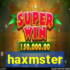 haxmster