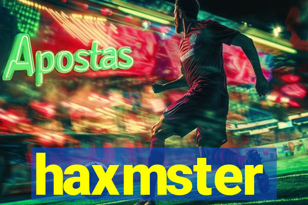 haxmster