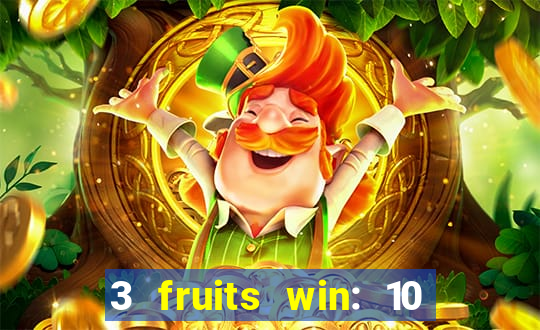 3 fruits win: 10 lines slot