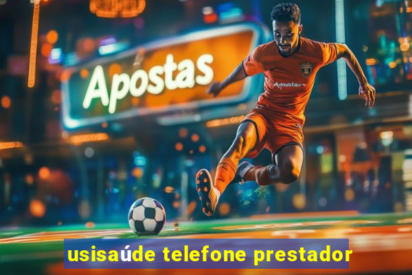 usisaúde telefone prestador