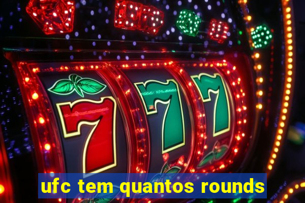 ufc tem quantos rounds