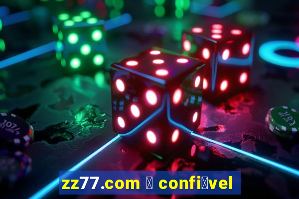 zz77.com 茅 confi谩vel