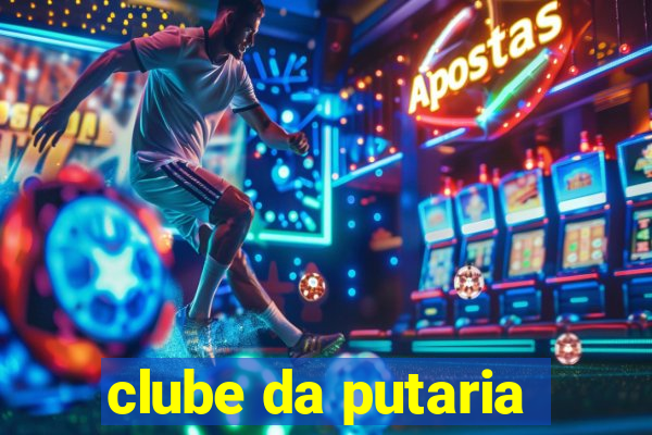 clube da putaria