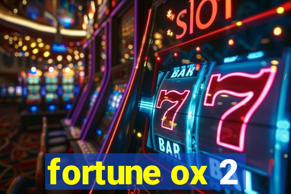 fortune ox 2