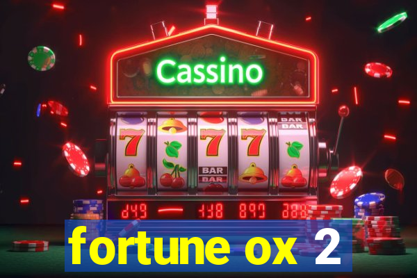 fortune ox 2