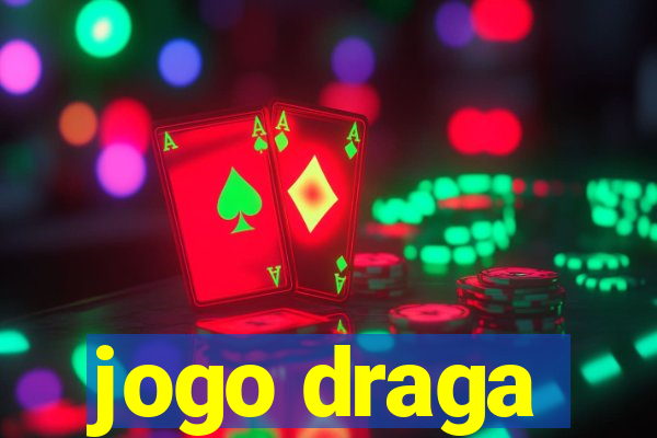 jogo draga