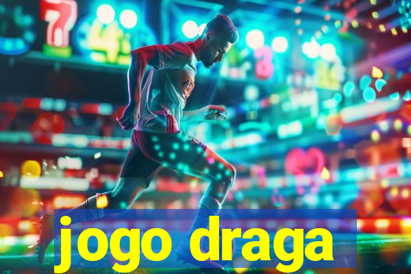 jogo draga