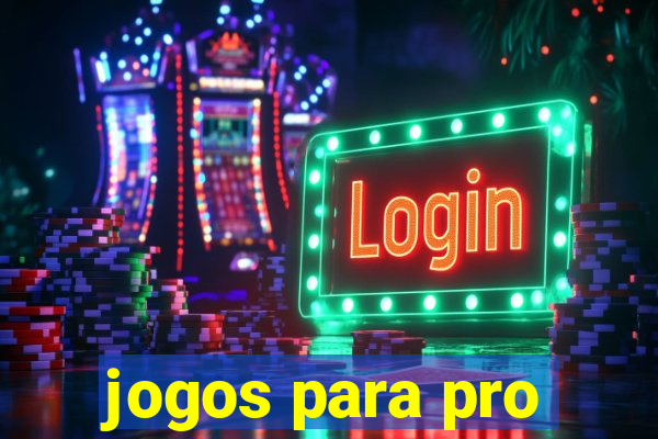 jogos para pro