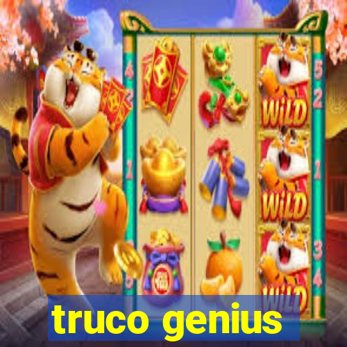 truco genius