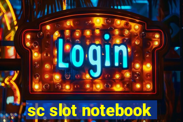 sc slot notebook