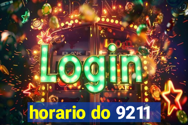 horario do 9211