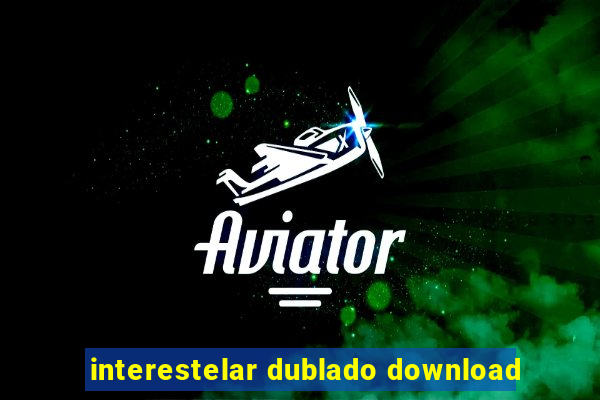 interestelar dublado download