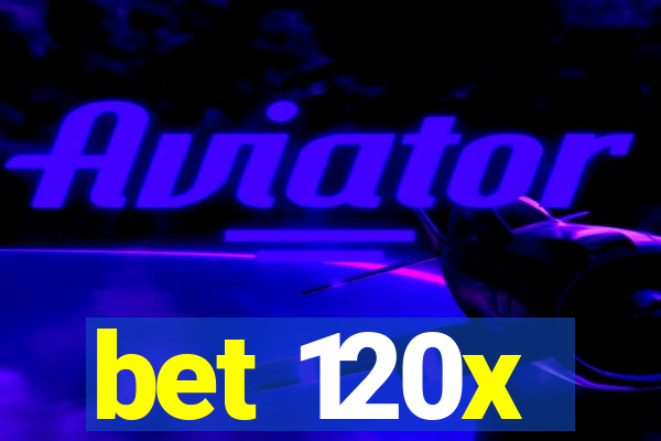 bet 120x