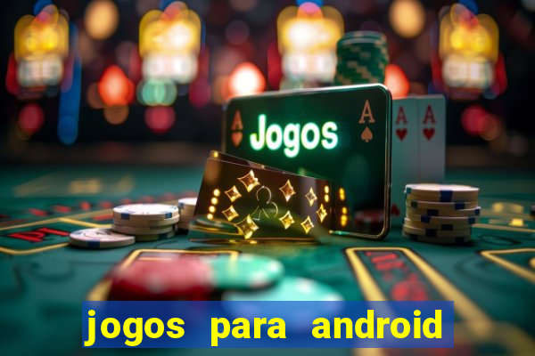 jogos para android que pagam dinheiro