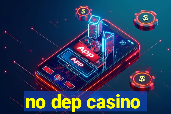 no dep casino