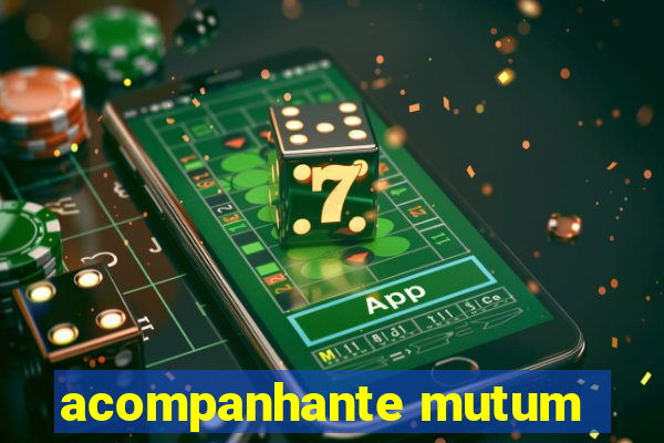 acompanhante mutum