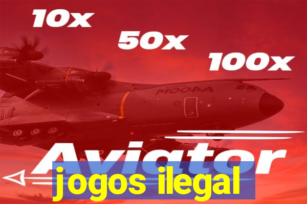 jogos ilegal