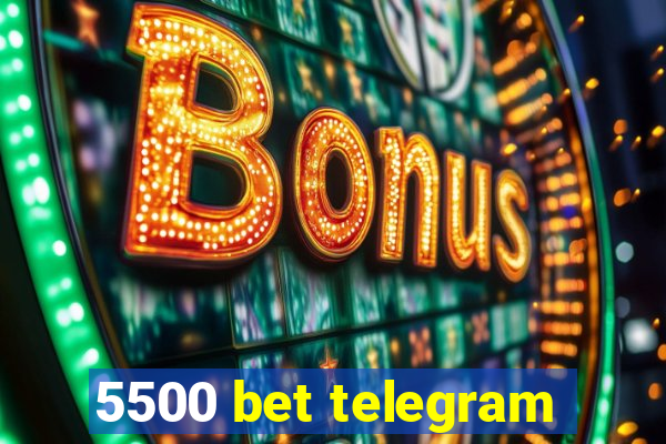 5500 bet telegram