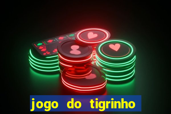 jogo do tigrinho de um real