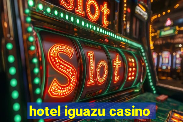 hotel iguazu casino