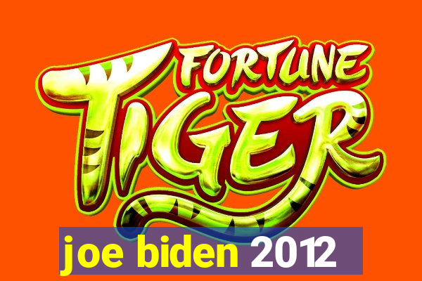 joe biden 2012