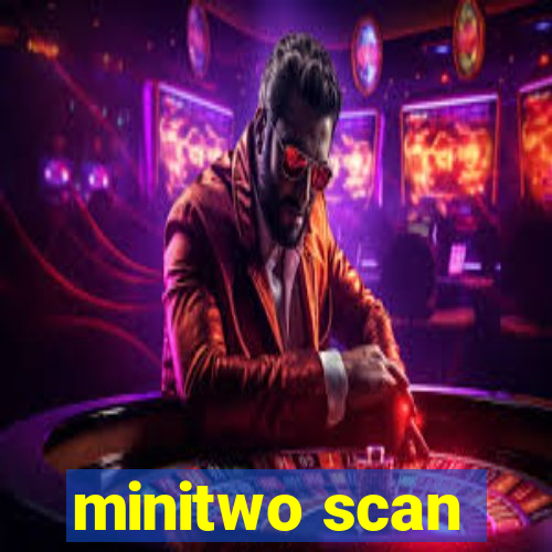 minitwo scan