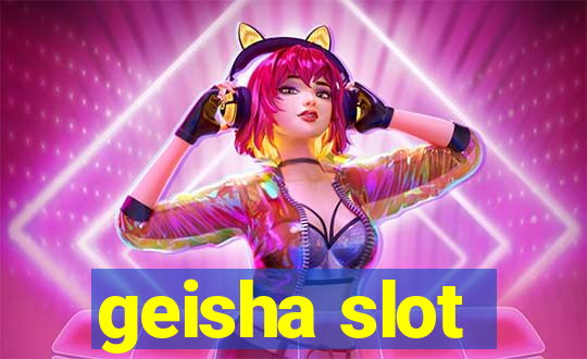 geisha slot