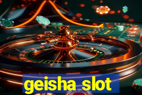 geisha slot