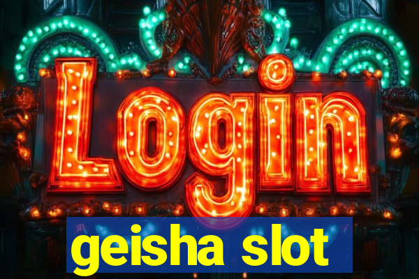 geisha slot