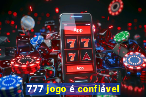 777 jogo é confiável