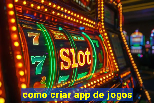 como criar app de jogos