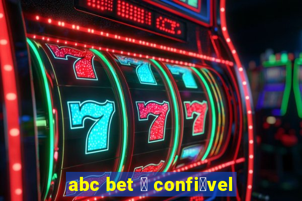 abc bet 茅 confi谩vel