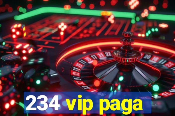 234 vip paga