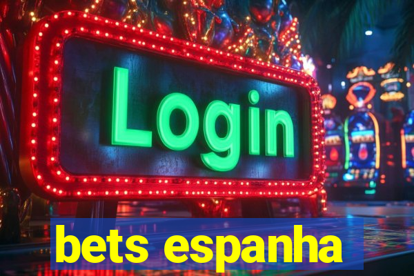 bets espanha