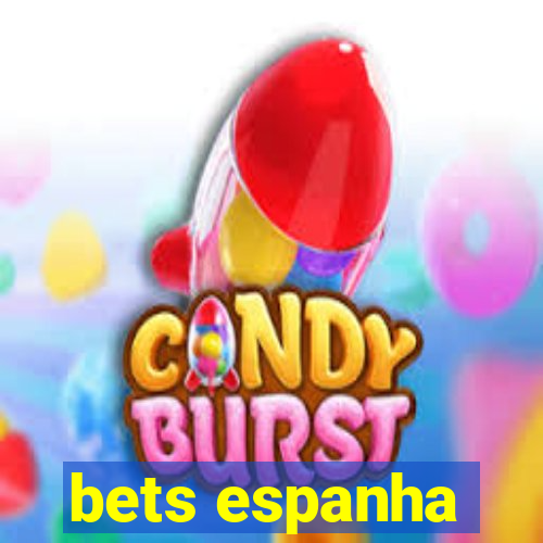 bets espanha