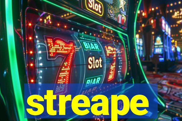 streape