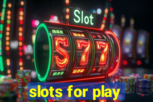 slots for play