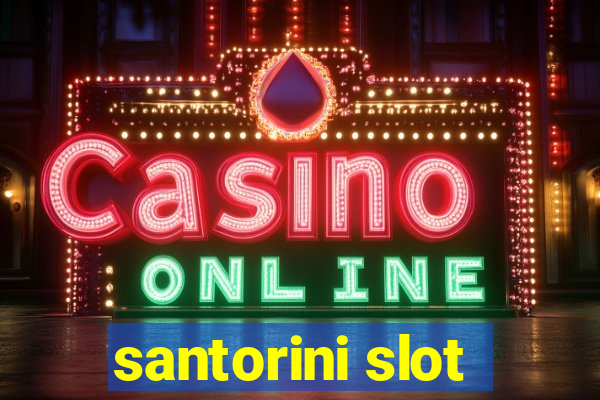 santorini slot