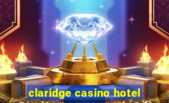 claridge casino hotel