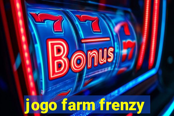 jogo farm frenzy