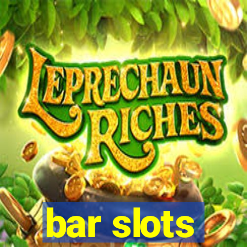 bar slots