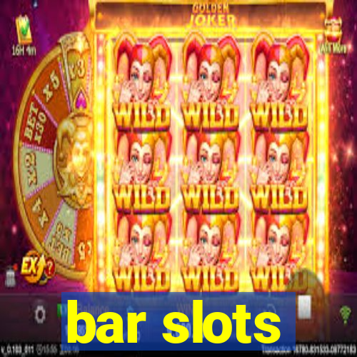 bar slots