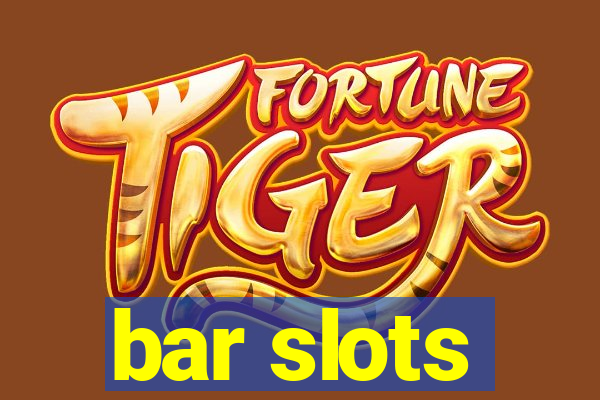 bar slots