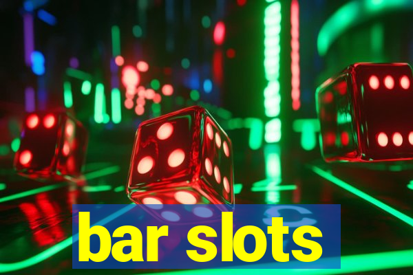 bar slots