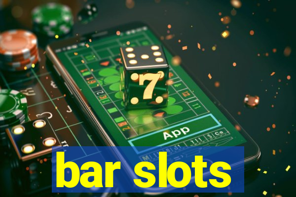 bar slots