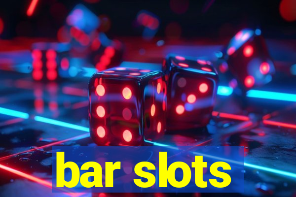 bar slots