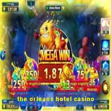 the orleans hotel casino