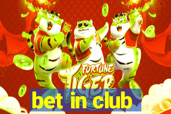 bet in club